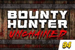 Bounty Hunter Unchained 94